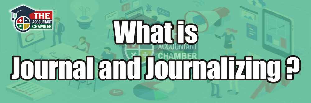 What is Journal and Journalizing