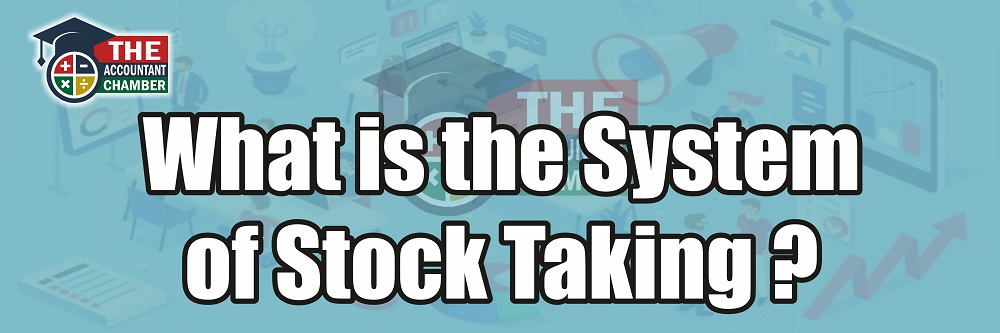 What is the System of Stock Taking