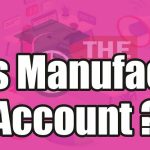 What is Manufacturing Account