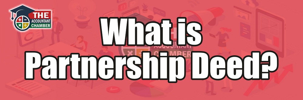 What is Partnership Deed